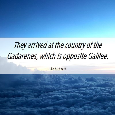 Picture 06 - Luke 8:26 WEB - They arrived at the country of the Gadarenes, - Bible Verse Picture