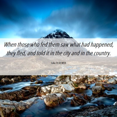 Picture 06 - Luke 8:34 WEB - When those who fed them saw what had happened, - Bible Verse Picture