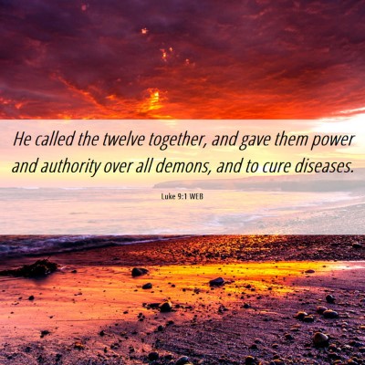 Picture 06 - Luke 9:1 WEB - He called the twelve together, and gave them - Bible Verse Picture