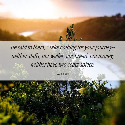 Picture 06 - Luke 9:3 WEB - He said to them, 