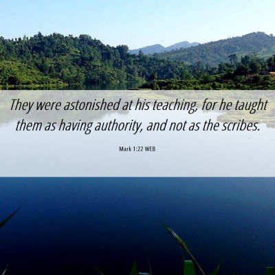 Picture 06 - Mark 1:22 WEB - They were astonished at his teaching, for he - Bible Verse Picture