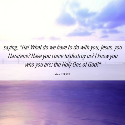 Picture 06 - Mark 1:24 WEB - saying, 