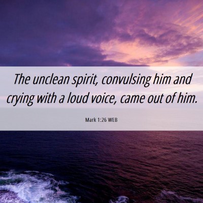 Picture 06 - Mark 1:26 WEB - The unclean spirit, convulsing him and crying - Bible Verse Picture