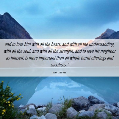 Picture 06 - Mark 12:33 WEB - and to love him with all the heart, and with all - Bible Verse Picture