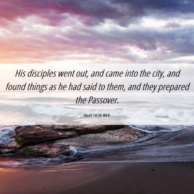 Picture 06 - Mark 14:16 WEB - His disciples went out, and came into the city, - Bible Verse Picture