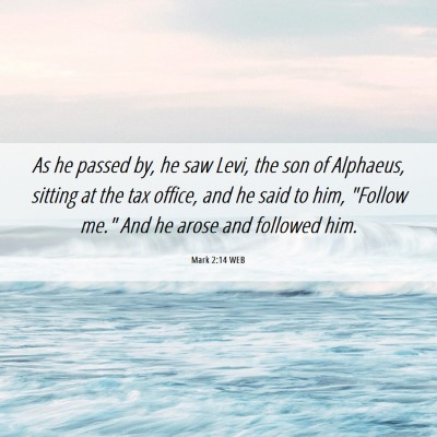 Picture 06 - Mark 2:14 WEB - As he passed by, he saw Levi, the son of - Bible Verse Picture
