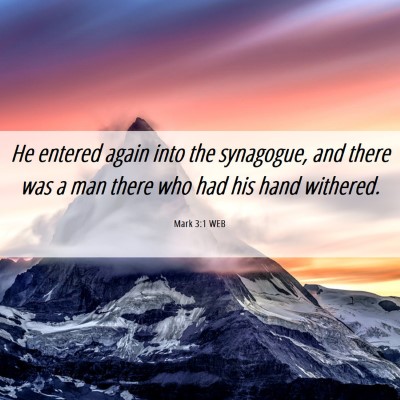 Picture 06 - Mark 3:1 WEB - He entered again into the synagogue, and there - Bible Verse Picture