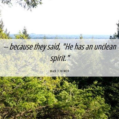 Picture 06 - Mark 3:30 WEB - -- because they said, 