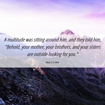Picture 06 - Mark 3:32 WEB - A multitude was sitting around him, and they told - Bible Verse Picture