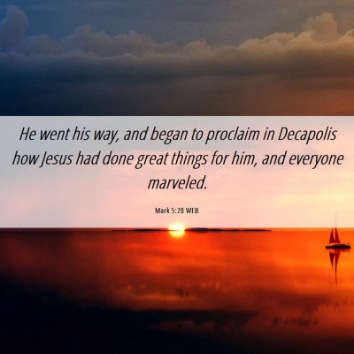 Picture 06 - Mark 5:20 WEB - He went his way, and began to proclaim in - Bible Verse Picture