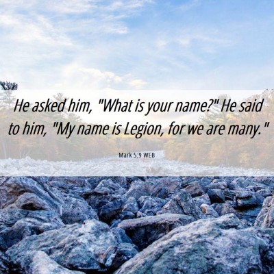 Picture 06 - Mark 5:9 WEB - He asked him, 