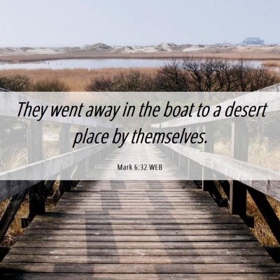 Picture 06 - Mark 6:32 WEB - They went away in the boat to a desert place by - Bible Verse Picture