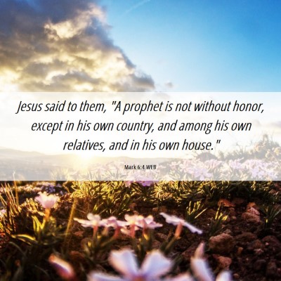 Picture 06 - Mark 6:4 WEB - Jesus said to them, 