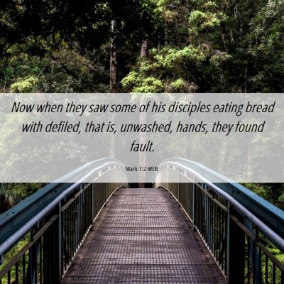 Picture 06 - Mark 7:2 WEB - Now when they saw some of his disciples eating - Bible Verse Picture