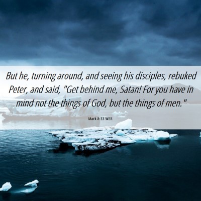Picture 06 - Mark 8:33 WEB - But he, turning around, and seeing his disciples, - Bible Verse Picture