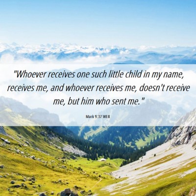 Picture 06 - Mark 9:37 WEB - 