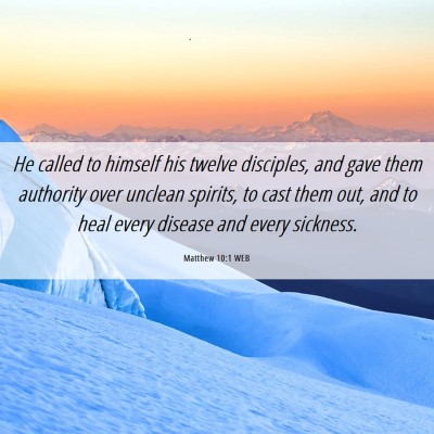 Picture 06 - Matthew 10:1 WEB - He called to himself his twelve disciples, and - Bible Verse Picture