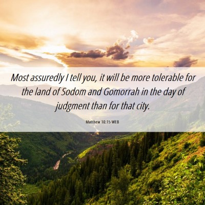 Picture 06 - Matthew 10:15 WEB - Most assuredly I tell you, it will be more - Bible Verse Picture