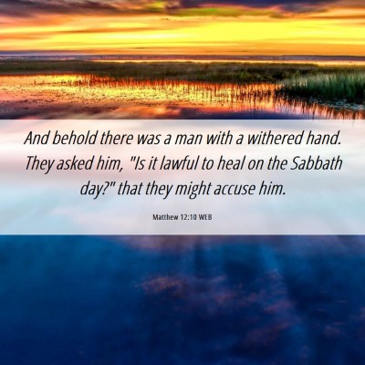 Picture 06 - Matthew 12:10 WEB - And behold there was a man with a withered hand. - Bible Verse Picture