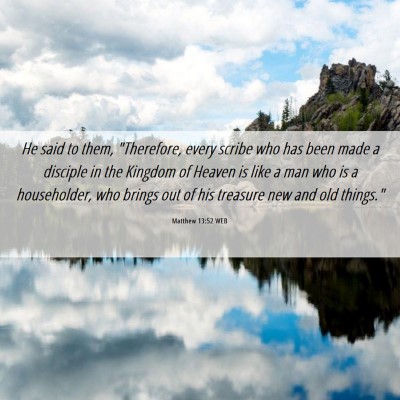 Picture 06 - Matthew 13:52 WEB - He said to them, 
