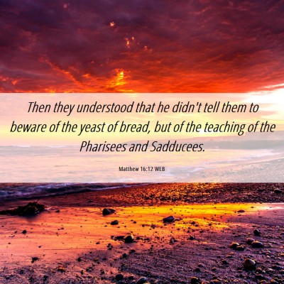 Picture 06 - Matthew 16:12 WEB - Then they understood that he didn't tell them to - Bible Verse Picture
