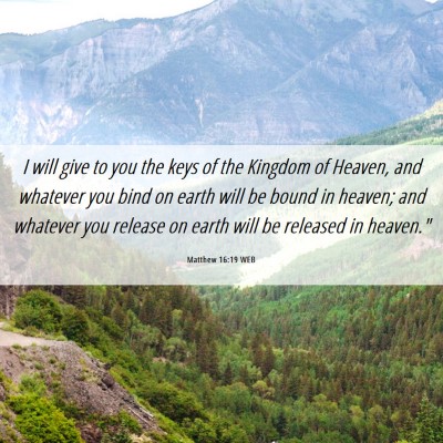 Picture 06 - Matthew 16:19 WEB - I will give to you the keys of the Kingdom of - Bible Verse Picture