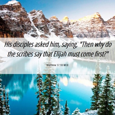 Picture 06 - Matthew 17:10 WEB - His disciples asked him, saying, 