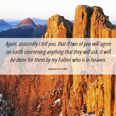 Picture 06 - Matthew 18:19 WEB - Again, assuredly I tell you, that if two of you - Bible Verse Picture