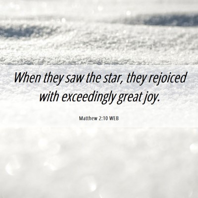 Picture 06 - Matthew 2:10 WEB - When they saw the star, they rejoiced with - Bible Verse Picture