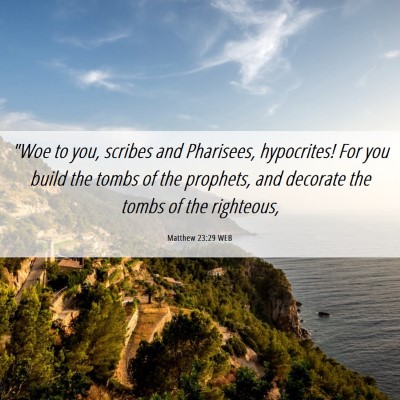 Picture 06 - Matthew 23:29 WEB - 