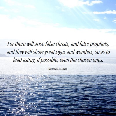 Picture 06 - Matthew 24:24 WEB - For there will arise false christs, and false - Bible Verse Picture