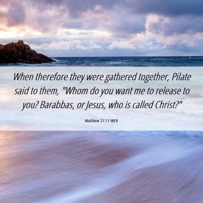 Picture 06 - Matthew 27:17 WEB - When therefore they were gathered together, - Bible Verse Picture