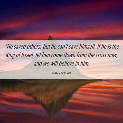 Picture 06 - Matthew 27:42 WEB - 