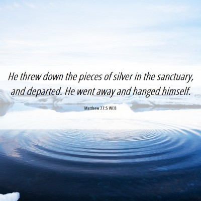 Picture 06 - Matthew 27:5 WEB - He threw down the pieces of silver in the - Bible Verse Picture
