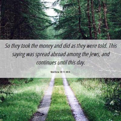 Picture 06 - Matthew 28:15 WEB - So they took the money and did as they were told. - Bible Verse Picture