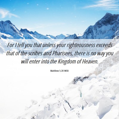 Picture 06 - Matthew 5:20 WEB - For I tell you that unless your righteousness - Bible Verse Picture