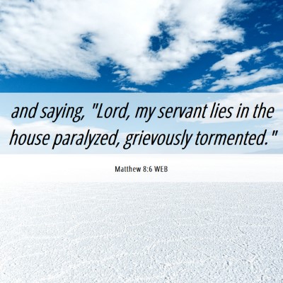 Picture 06 - Matthew 8:6 WEB - and saying, 
