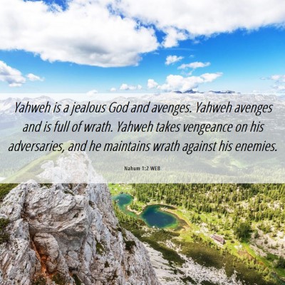 Picture 06 - Nahum 1:2 WEB - Yahweh is a jealous God and avenges. Yahweh - Bible Verse Picture