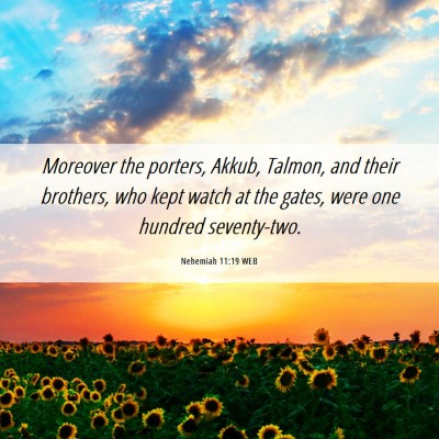 Picture 06 - Nehemiah 11:19 WEB - Moreover the porters, Akkub, Talmon, and their - Bible Verse Picture