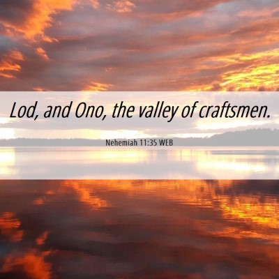Picture 06 - Nehemiah 11:35 WEB - Lod, and Ono, the valley of - Bible Verse Picture