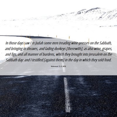 Picture 06 - Nehemiah 13:15 WEB - In those days saw I in Judah some men treading - Bible Verse Picture