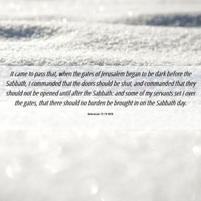 Picture 06 - Nehemiah 13:19 WEB - It came to pass that, when the gates of Jerusalem - Bible Verse Picture