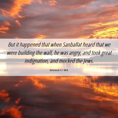 Picture 06 - Nehemiah 4:1 WEB - But it happened that when Sanballat heard that we - Bible Verse Picture