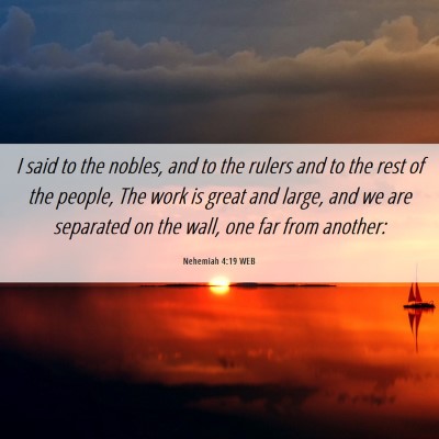 Picture 06 - Nehemiah 4:19 WEB - I said to the nobles, and to the rulers and to - Bible Verse Picture