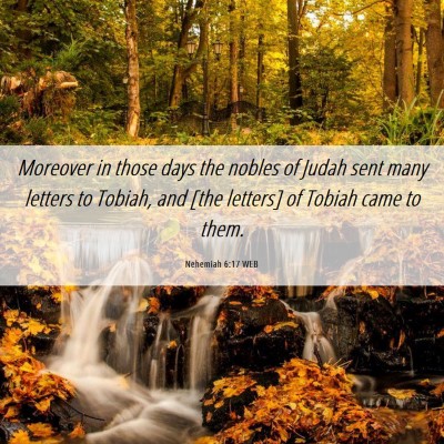Picture 06 - Nehemiah 6:17 WEB - Moreover in those days the nobles of Judah sent - Bible Verse Picture