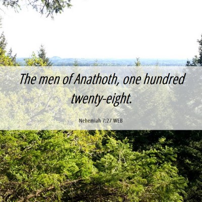 Picture 06 - Nehemiah 7:27 WEB - The men of Anathoth, one hundred - Bible Verse Picture
