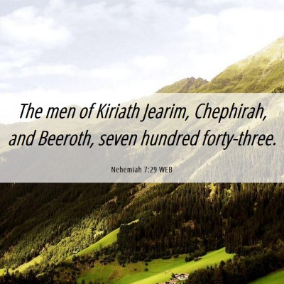 Picture 06 - Nehemiah 7:29 WEB - The men of Kiriath Jearim, Chephirah, and - Bible Verse Picture