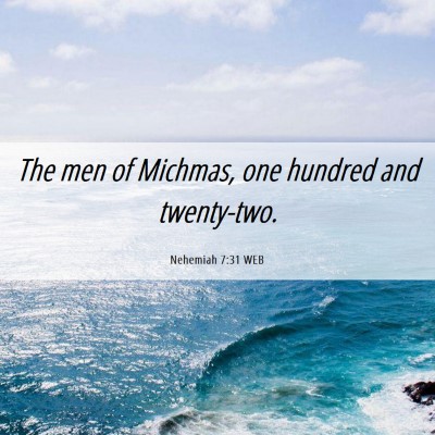 Picture 06 - Nehemiah 7:31 WEB - The men of Michmas, one hundred and - Bible Verse Picture