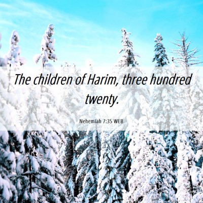 Picture 06 - Nehemiah 7:35 WEB - The children of Harim, three hundred - Bible Verse Picture