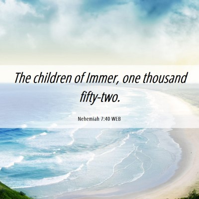 Picture 06 - Nehemiah 7:40 WEB - The children of Immer, one thousand - Bible Verse Picture